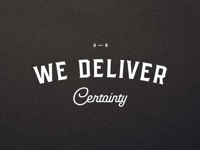 We Deliver Certainty